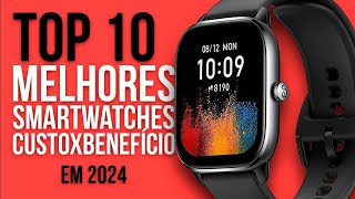 TOP 10 MELHORES SMARTWATCHES em 2024 CUSTO BENEFÍCIO [upl. by Elkin]