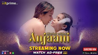 Anjaane  New Trailer  Episodes Streaming Now  HitPrime Originals [upl. by Ellennoj]