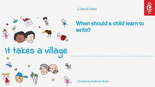 When should a child learn to write  It Takes A Village  RNZ [upl. by Denten]