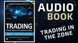 Trading in the Zone Completo em Português  Audio Book [upl. by Htims]