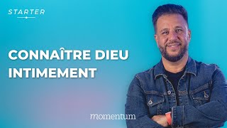 STARTER  Connaître Dieu intimement [upl. by Curzon]