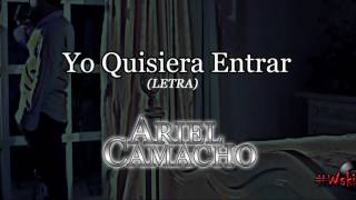 Ariel Camacho  Yo Quisiera Entrar LETRA [upl. by Eseela103]