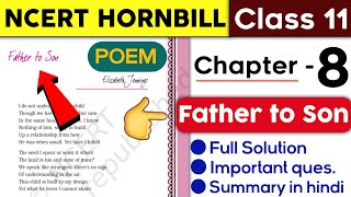 Father to Son  Class 11 English Chapter  8 Poem Summary  Explanation  Question Answer Hornbill [upl. by Brad620]