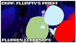 ONAF Flumptys Fright Concepts Ep9A Flumpty Clones Part 1 [upl. by Peer401]