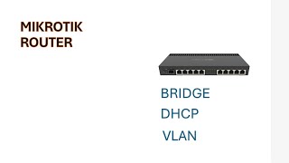 MIKROTIK ROUTER  VLAN DHCP BRIDGE CONFIGURATION FROM SCRATCH mikrotikconfiguration mikrotik [upl. by Alwyn514]