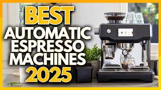 5 Best Automatic Espresso Coffee Machines In 2025 [upl. by Haymo]