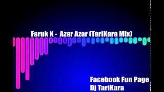 Faruk K  Azar Azar TariKara Mix ▶ [upl. by Russell]