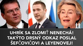 UHRÍKA NEZLOMIA Liberálna LEYNOVÁ ani ŠEFČOVIČ cez neho neprejdú [upl. by Ava]