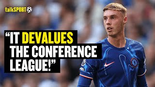 Sam Matterface amp Troy Deeney DEBATE If Chelsea Dropping Cole Palmer DEVALUES The Conference League [upl. by Eiliak548]