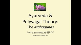 Ayurveda and Polyvagal Theory the Mahagunas [upl. by Wehtta215]