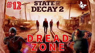 State Of Decay 2 Dread Zone  Ep 12  Fearless Now [upl. by Eimia]