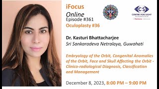 Embryology and Congenital Anomalies of the Orbit Dr Kasturi Bhattacharjee Fri Dec 8 8  900 PM [upl. by Atokad]