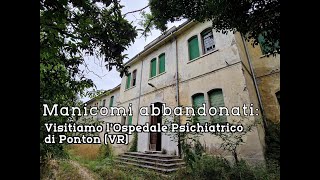 Manicomi abbandonati visitiamo lOspedale Psichiatrico di Ponton VR [upl. by Innob488]