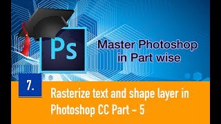 Rasterize text and shape layer in Photoshop CC Part  5 [upl. by Nodnarbal]