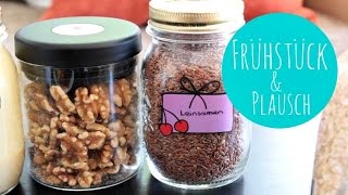 FRÜHSTÜCK amp PLAUSCH ♥  TIPPS FÜR EINE GESUNDE ERNÄHRUNG [upl. by Silvie821]