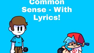 Common Sense With lyrics FNF lyrics video [upl. by Holmun662]