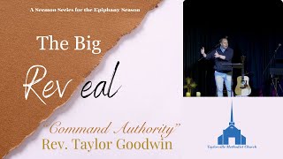 Series The Big Reveal  Command Authority  Pastor Taylor Goodwin  January 28 2024 [upl. by Calia]