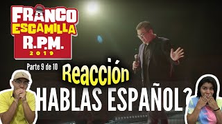 REACCIÓN 🇲🇽II Franco Escamilla RPM parte 9 quot¿Hablas españolquot 🤔 [upl. by Lirrad]