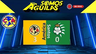 América 3 Vs el Santos 0  16  🔴 EN VIVO 🎥 [upl. by Oiramd]