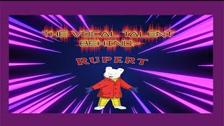 The Vocal Talent Behind Adventures of Rupert the Bear [upl. by Pennington419]