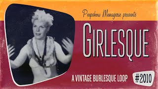 Girlesque  2010  A Vintage Burlesque Loop [upl. by Ahtiekahs]