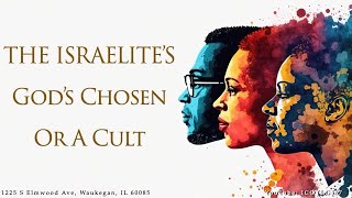 The Israelites Gods Chosen or a Cult [upl. by Ohcamac539]