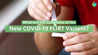 What Are The Symptoms of the New COVID19 FLiRT Variant [upl. by Alemap]