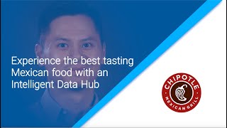 Hogan Le  Chipotle Experience the Best Tasting Mexican Food with an Intelligent Data Hub [upl. by Rosane]