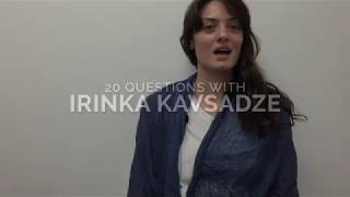 20 Questions with Irinka Kavsadze [upl. by Ronnie695]