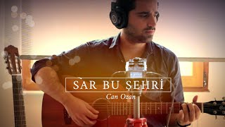 Emir Savaş  Sar Bu Şehri Can Ozan Cover [upl. by Nonarb]