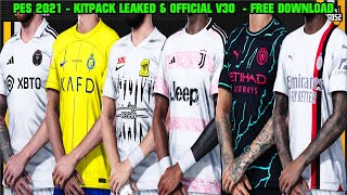 PES 2021 NEW KITPACK V30 AIO SEASON 2023  2024  ALL PATCH COMPATIBLE  SIDER amp CPK [upl. by Ybeloc864]