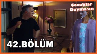 Çocuklar Duymasın  42 Bölüm  FULL BÖLÜM [upl. by Eenhat480]