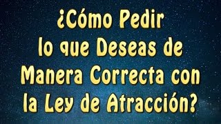 🌌 LEY de ATRACCIÓN Cómo PEDIR al UNIVERSO CORRECTAMENTE leydeatraccion universo [upl. by Gawain]