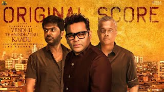 Vendhu Thanindhathu Kaadu Original Score Silambarasan TRGautham Vasudev Menon ARRahman [upl. by Littman]