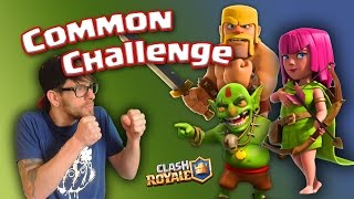 CLASH ROYALE 👑 ONLY COMMON CARD CHALLENGE ⚔ COMMON CHALLENGE [upl. by Eerej873]