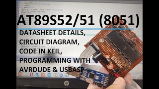 AT89S5251 8051  DatasheetCircuitCode in KeilProgramming with AVRDUDE and USBASP  Explained [upl. by Rednazxela]