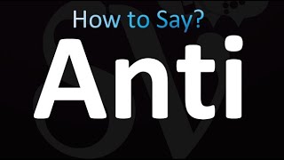 How to Pronounce Anti correctly [upl. by Sivle781]