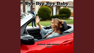 Bye Bye Bye Baby [upl. by Anairo]