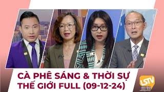 Cà Phê Sáng amp Thời Sự Thế Giới LSTV 09122024 [upl. by Anailil]