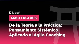 Webinar Pensamiento Sistémico Aplicado al Agile Coaching [upl. by Rhodia]