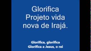 GLORIFICA  PROJETO VIDA NOVA DE IRAJA  COM LEGENDA [upl. by Maura986]