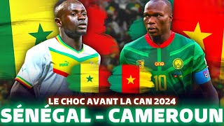 🇸🇳 SENEGAL  CAMEROUN 🇨🇲  quel Lion est prêt pour la CAN 2023 [upl. by Kingston639]