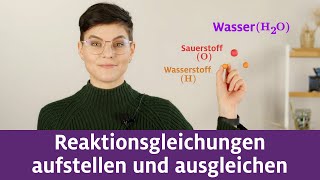 Chemische Reaktionen Teil 4 – Reaktionsgleichungen aufstellen und ausgleichen [upl. by Artaed872]