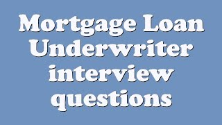 Mortgage Loan Underwriter interview questions [upl. by Hairehcaz]