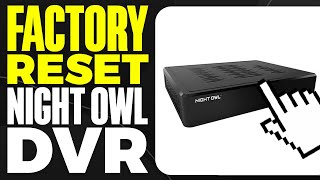 How To Factory Reset Night Owl DVR [upl. by Varhol43]