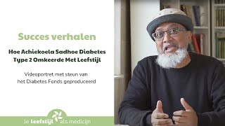 Hoe Achiekoela Sadhoe Diabetes Type 2 Omkeerde Met Leefstijl [upl. by Conny439]