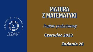 Matura CKE  czerwiec 2023  matematyka podstawowa  zadanie 26 [upl. by Brost]