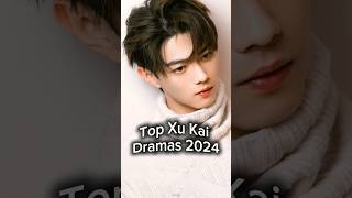 Top Best Xu Kai Chinese dramas 💕💞💕💞💕💞crowntale subscribe ytshort viral cdrama kdrama [upl. by Ahseet113]