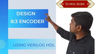 Design of 83 Encoder Using Verilog HDL  VLSI Design  S VIjay Murugan [upl. by Aenehs]