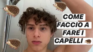 TUTORIAL COME FACCIO I CAPELLI RICCI 🦔 come li lavo e che prodotti uso [upl. by Assert410]